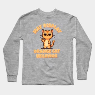 May Display Orange Cat Behavior Long Sleeve T-Shirt